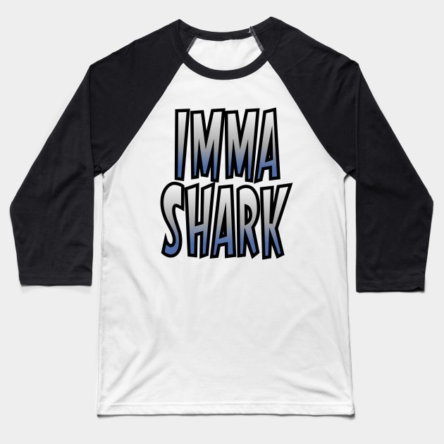 Imma Shark Baseball T-Shirt by Jokertoons